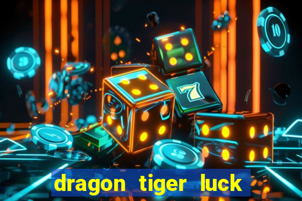 dragon tiger luck demo dinheiro infinito